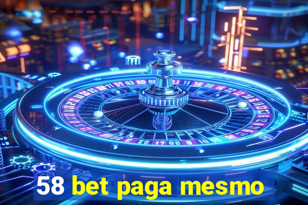 58 bet paga mesmo